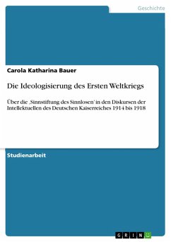 Die Ideologisierung des Ersten Weltkriegs (eBook, ePUB) - Bauer, Carola Katharina