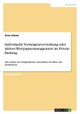 Individuelle Vermögensverwaltung oder aktives Wertpapiermanagement im Private Banking