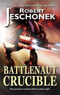 Battlenaut Crucible (eBook, ePUB) - Jeschonek, Robert T.