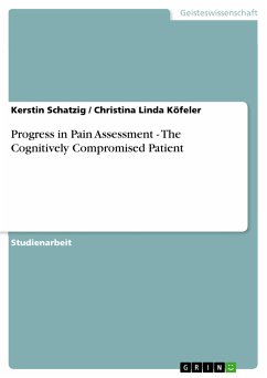 Progress in Pain Assessment - The Cognitively Compromised Patient (eBook, PDF) - Schatzig, Kerstin; Köfeler, Christina Linda