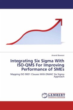 Integrating Six Sigma With ISO-QMS For Improving Performance of SMEs