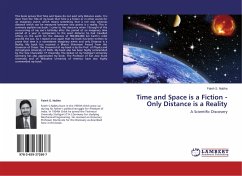 Time and Space is a Fiction - Only Distance is a Reality