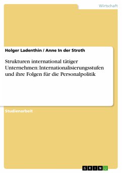 Strukturen international tätiger Unternehmen: Internationalisierungsstufen und ihre Folgen für die Personalpolitik (eBook, PDF) Strukturen international tätiger Unternehmen: Internationalisierungsstufen und ihre Folgen für die Personalpolitik (eBook, PDF)