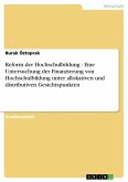 Reform der Hochschulbildung - Eine Untersuchung der Finanzierung von Hochschulbildung unter allokativen und distributiven Gesichtspunkten (eBook, ePUB)