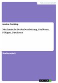 Mechanische Bodenbearbeitung, Grubbern, Pflügen, Direktsaat (eBook, PDF)