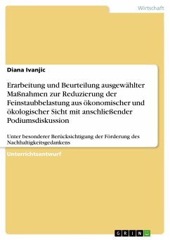 Erarbeitung und Beurteilung ausgewählter Maßnahmen zur Reduzierung der Feinstaubbelastung aus ökonomischer und ökologischer Sicht mit anschließender Podiumsdiskussion (eBook, PDF) - Ivanjic, Diana