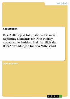 Das IASB-Projekt International Financial Reporting Standards for 'Non-Publicy Accountable Entities': Praktikabilität der IFRS-Anwendungen für den Mittelstand (eBook, ePUB) - Mauden, Kai