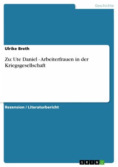 Zu: Ute Daniel - Arbeiterfrauen in der Kriegsgesellschaft (eBook, PDF) - Breth, Ulrike