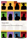 Erfolgreiches Personalmarketing (eBook, PDF) Erfolgreiches Personalmarketing (eBook, PDF)