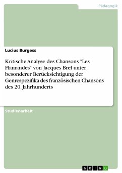 Kritische Analyse des Chansons "Les Flamandes" von Jacques Brel unter besonderer Berücksichtigung der Genrespezifika des französischen Chansons des 20. Jahrhunderts (eBook, PDF)