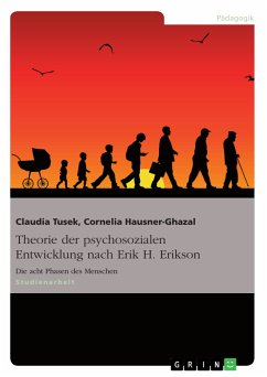 Theorie der psychosozialen Entwicklung nach Erik H. Erikson (eBook, PDF) - Tusek, Claudia; Hausner-Ghazal, Cornelia