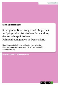 Strategische Bedeutung von Lobbyarbeit im Spiegel der historischen Entwicklung der verkehrspolitischen Rahmenbedingungen in Deutschland (eBook, PDF) - Hölzinger, Michael