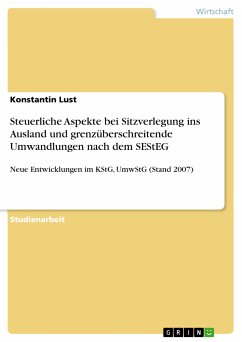 Steuerliche Aspekte bei Sitzverlegung ins Ausland und grenzüberschreitende Umwandlungen nach dem SEStEG (eBook, ePUB) - Lust, Konstantin