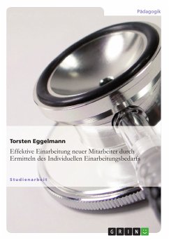 Effektive Einarbeitung neuer Mitarbeiter durch Ermitteln des individuellen Einarbeitungsbedarfs (eBook, PDF) - Eggelmann, Torsten