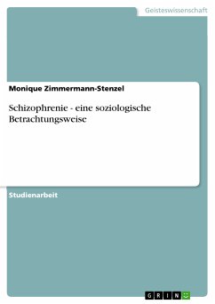 Schizophrenie - eine soziologische Betrachtungsweise (eBook, PDF) - Zimmermann-Stenzel, Monique