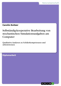 Selbständig-kooperative Bearbeitung von stochastischen Simulationsaufgaben am Computer (eBook, PDF) - Keitzer, Carolin