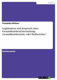 Legitimation und Anspruch einer Gesundheitsberichterstattung: Gesundheitsberichte oder Hofberichte? (eBook, PDF) - Bittner, Franziska