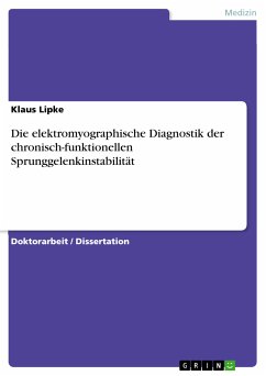 Die elektromyographische Diagnostik der chronisch-funktionellen Sprunggelenkinstabilität (eBook, PDF) - Lipke, Klaus