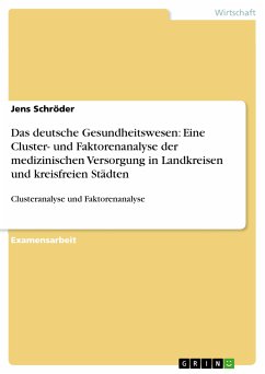 Das deutsche Gesundheitswesen: Eine Cluster- und Faktorenanalyse der medizinischen Versorgung in Landkreisen und kreisfreien Städten (eBook, PDF) - Schröder, Jens