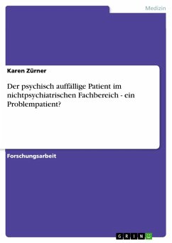 Der psychisch auffällige Patient im nichtpsychiatrischen Fachbereich - ein Problempatient? (eBook, PDF) - Zürner, Karen
