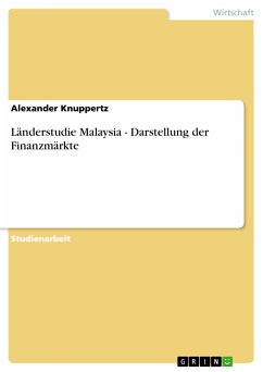 Länderstudie Malaysia - Darstellung der Finanzmärkte (eBook, PDF) - Knuppertz, Alexander