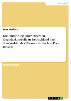 Die Einführung einer externen Qualitätskontrolle in Deutschland nach dem Vorbild des US-Amerikanischen Peer Review (eBook, PDF)