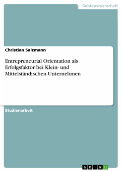 Entrepreneurial Orientation als Erfolgsfaktor bei Klein- und Mittelständischen Unternehmen (eBook, PDF) - Salzmann, Christian