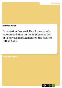 Dissertation Proposal: Development of a recommendation on the implementation of IT service management on the basis of ITIL in SMEs (eBook, ePUB)