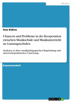 Chancen und Probleme in der Kooperation zwischen Musikschule und Musikunterricht an Ganztagsschulen (eBook, PDF)