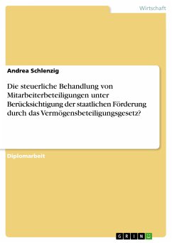 Die steuerliche Behandlung von Mitarbeiterbeteiligungen unter Berücksichtigung der staatlichen Förderung durch das Vermögensbeteiligungsgesetz? (eBook, PDF)