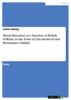 Moral Education as a function of British Folklore in the Form of Late-medieval and Renaissance Ballads (eBook, PDF) - Hatzig, Julian