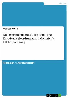 Die Instrumentalmusik der Toba- und Karo-Batak (Nordsumatra, Indonesien). CD-Besprechung (eBook, PDF) - Hylla, Marcel