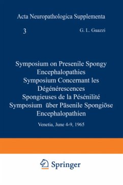 Symposium on Presenile Spongy Encephalopathies / Symposium Concernant les Dégénérescences Spongieuses de la Présénilité / Symposium Über Präsenile Spongiöse Encephalopathien