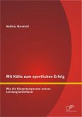 Mit Kälte zum sportlichen Erfolg: Wie die Körpertemperatur unsere Leistung beeinflusst