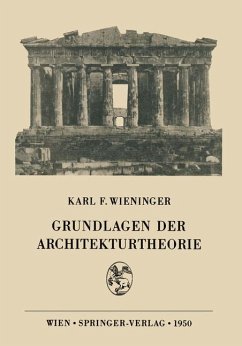 Grundlagen der Architekturtheorie - Wieninger, Karl F.