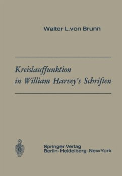 Kreislauffunktion in William Harvey¿s Schriften - Brunn, Walter L.v.
