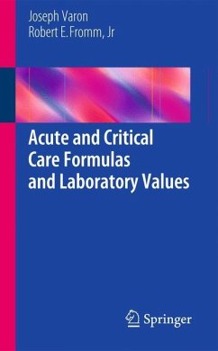 Acute and Critical Care Formulas and Laboratory Values - Varon, Joseph;Fromm, Jr., Robert E.