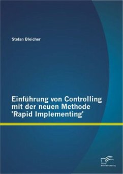 Einführung von Controlling mit der neuen Methode 'Rapid Implementing' - Bleicher, Stefan