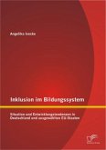 Inklusion im Bildungssystem: Situation und Entwicklungstendenzen in Deutschland und ausgewählten EU-Staaten
