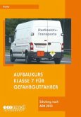 Aufbaukurs Klasse 7 für Gefahrgutfahrer