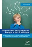 Förderung des selbstregulierten Lernens in der Grundschule: Veränderung des Lehrerverhaltens durch Einführung einer konstruktivistischen Unterrichtseinheit