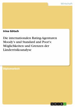 Die internationalen Rating-Agenturen Moody's und Standard and Poor's: Möglichkeiten und Grenzen der Länderrisikoanalyse (eBook, PDF)