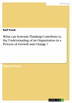 What can Systemic Thinking Contribute to the Understanding of an Organization in a Process of Growth and Change ? (eBook, PDF)