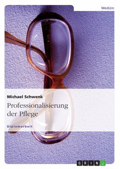 Professionalisierung der Pflege (eBook, PDF) - Schwenk, Michael