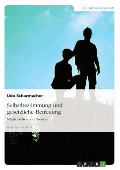 Möglichkeiten und Grenzen der Selbstbestimmung bei gesetzlicher Betreuung (eBook, PDF) - Scharmacher, Udo