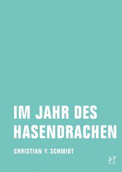 Im Jahr des Hasendrachen (eBook, ePUB) - Schmidt, Christian Y.