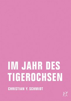 Im Jahr des Tigerochsen (eBook, ePUB) - Schmidt, Christian Y.