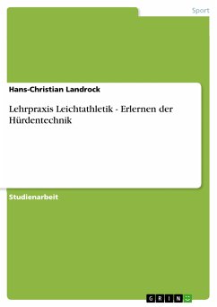 Lehrpraxis Leichtathletik - Erlernen der Hürdentechnik (eBook, PDF) - Landrock, Hans-Christian