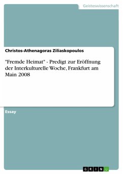 &quote;Fremde Heimat&quote; - Predigt zur Eröffnung der Interkulturelle Woche, Frankfurt am Main 2008 (eBook, PDF)