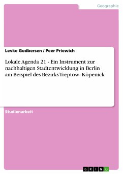 Lokale Agenda 21 - Ein Instrument zur nachhaltigen Stadtentwicklung in Berlin am Beispiel des Bezirks Treptow- Köpenick (eBook, PDF)